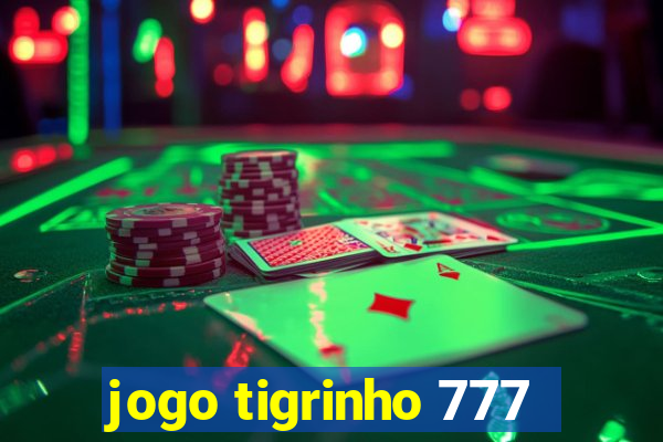 jogo tigrinho 777